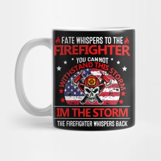 FATE WHISPERS TO THE  FIREFIGHTER Mug